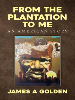 cover image of From the Plantation to Me an American Story
